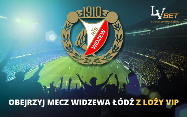 Obejrzyj mecz Widzewa Łódź z loży VIP